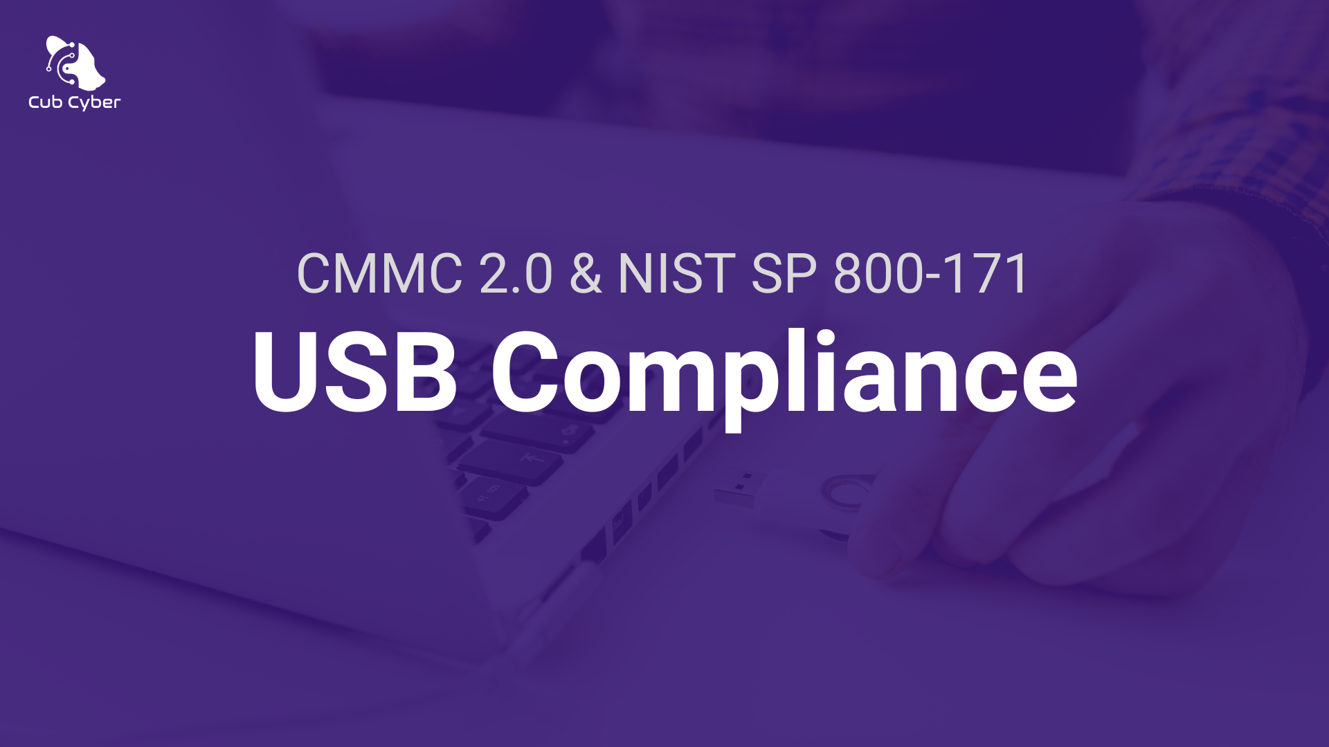 USB Compliance for NIST 800-171 and CMMC